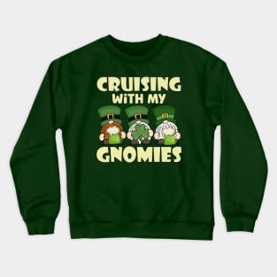 Cruising with My Gnomies Saint Patricks Cruise Vacation Crewneck Sweatshirt